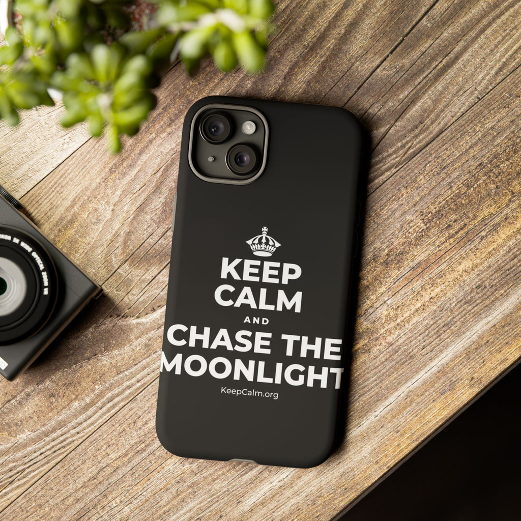 KEEP CALM AND CHASE THE MOONLIGHT Phone Case