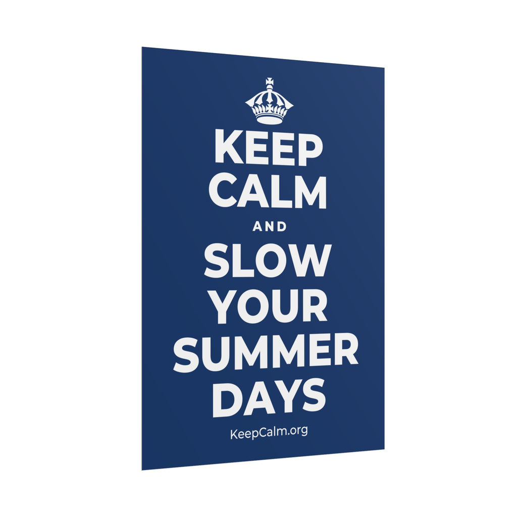 KEEP CALM AND SLOW YOUR SUMMER DAYS Poster