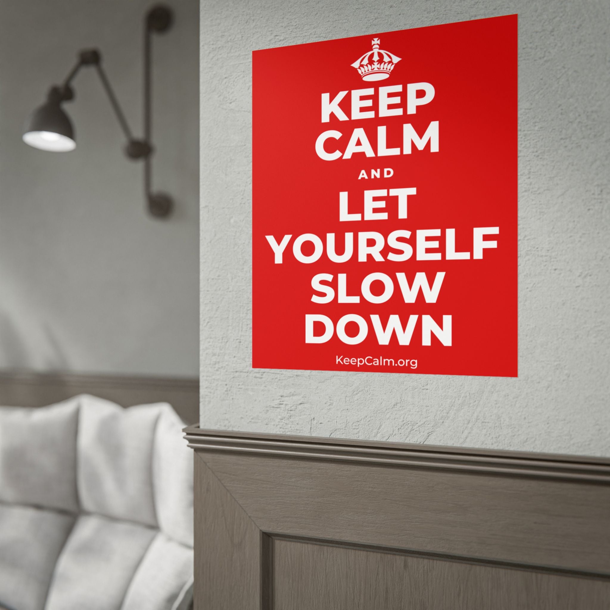 KEEP CALM AND LET YOURSELF SLOW DOWN Poster