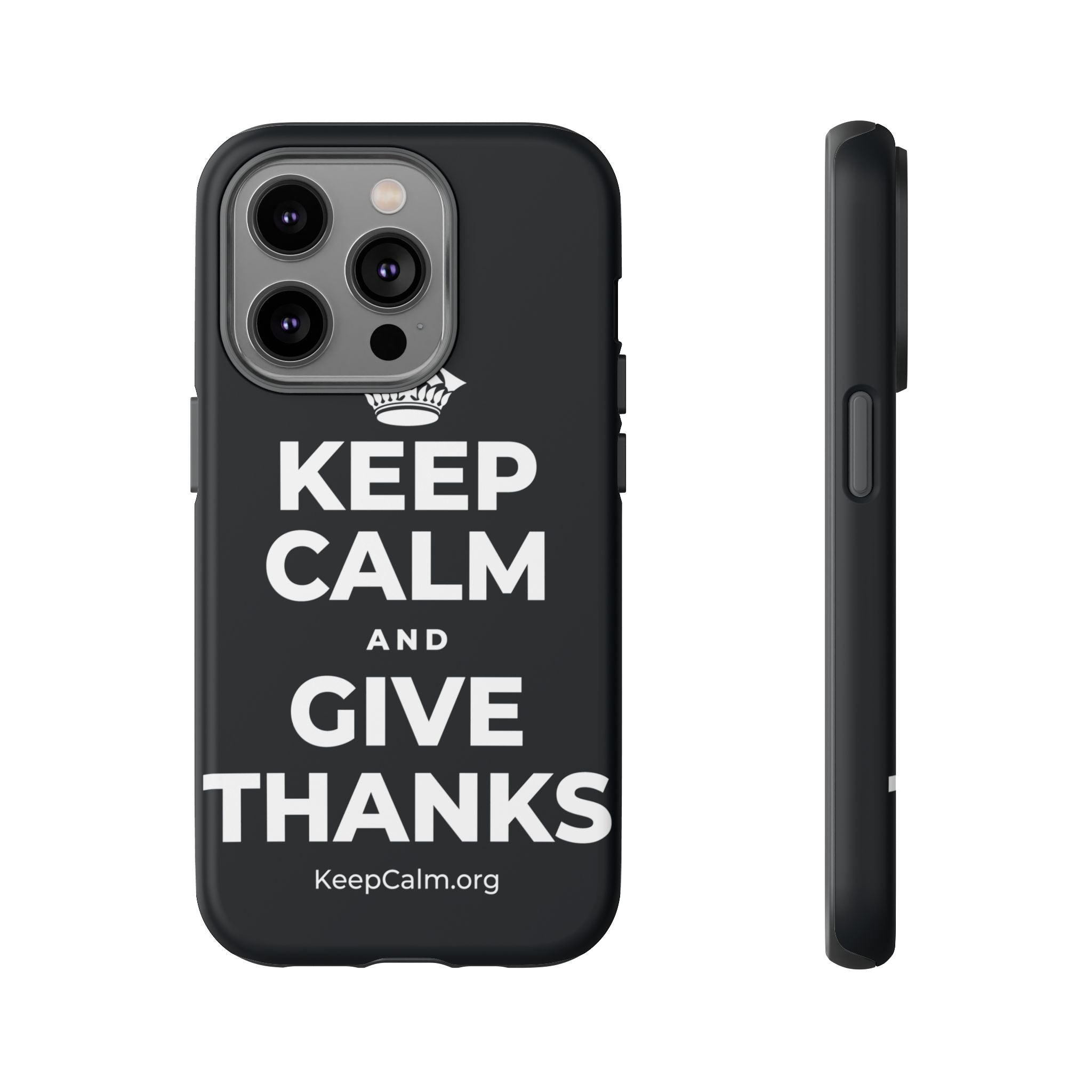 KEEP CALM AND GIVE THANKS Phone Case (Dark)