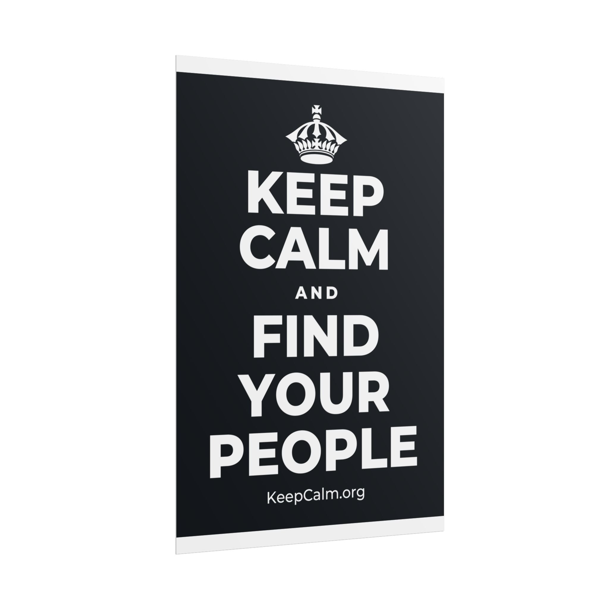 KEEP CALM AND FIND YOUR PEOPLE Poster (Dark)