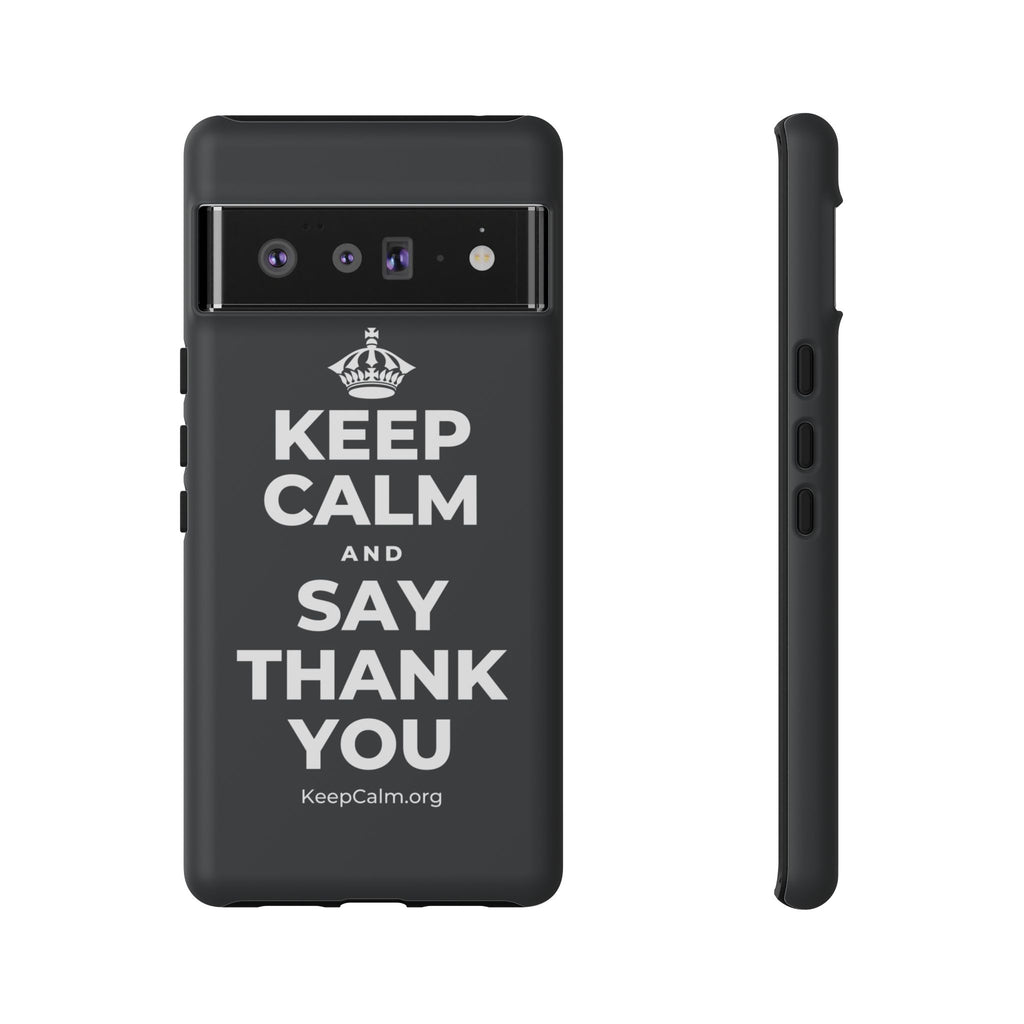 KEEP CALM AND SAY THANK YOU Phone Case (Dark)