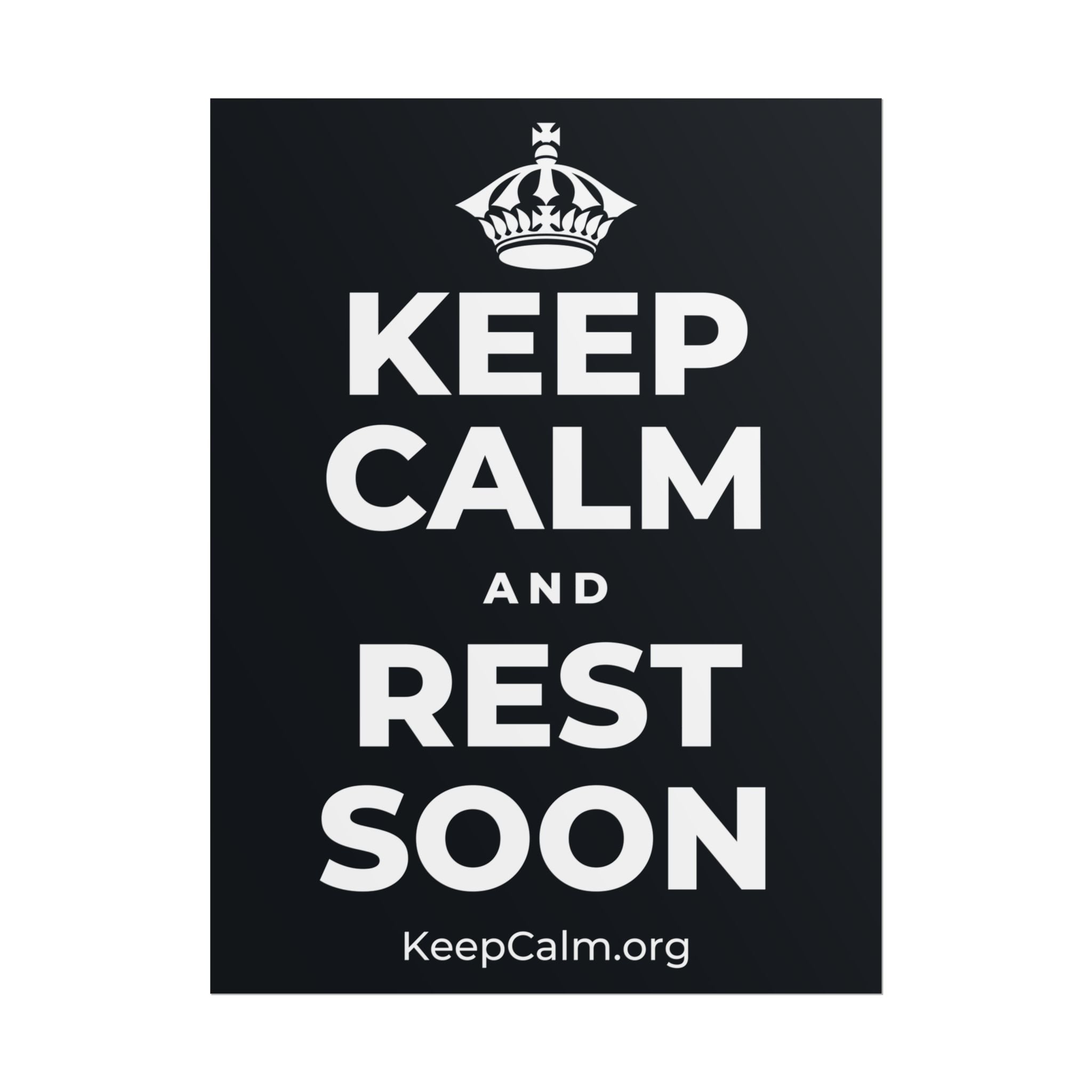 KEEP CALM AND REST SOON Poster (Dark)