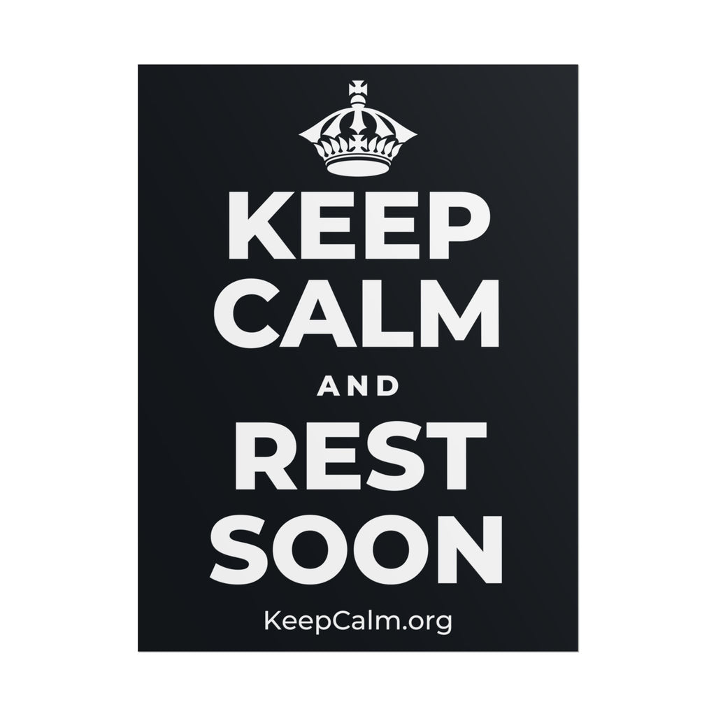 KEEP CALM AND REST SOON Poster (Dark)