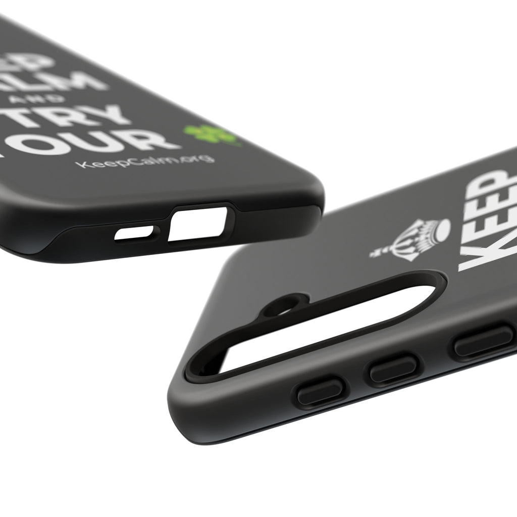 KEEP CALM AND TRY YOUR 🍀 Phone Case