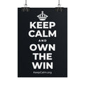 KEEP CALM AND OWN THE WIN Poster (Dark)