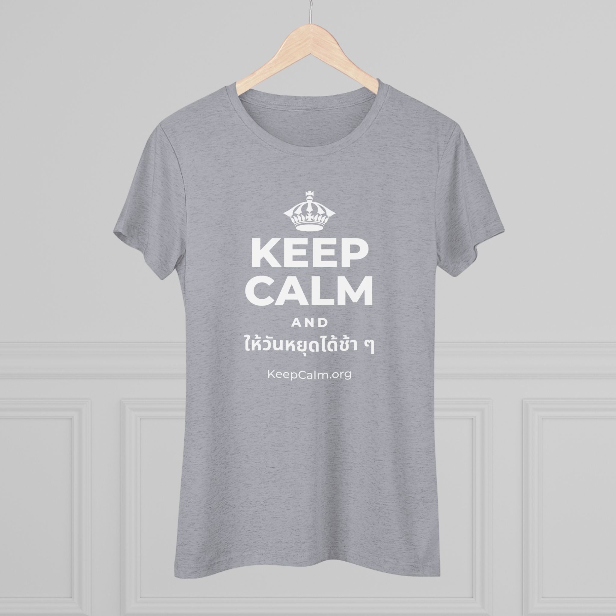 KEEP CALM AND ให้วันหยุดได้ช้า ๆ Women's Tri-Blend Tee