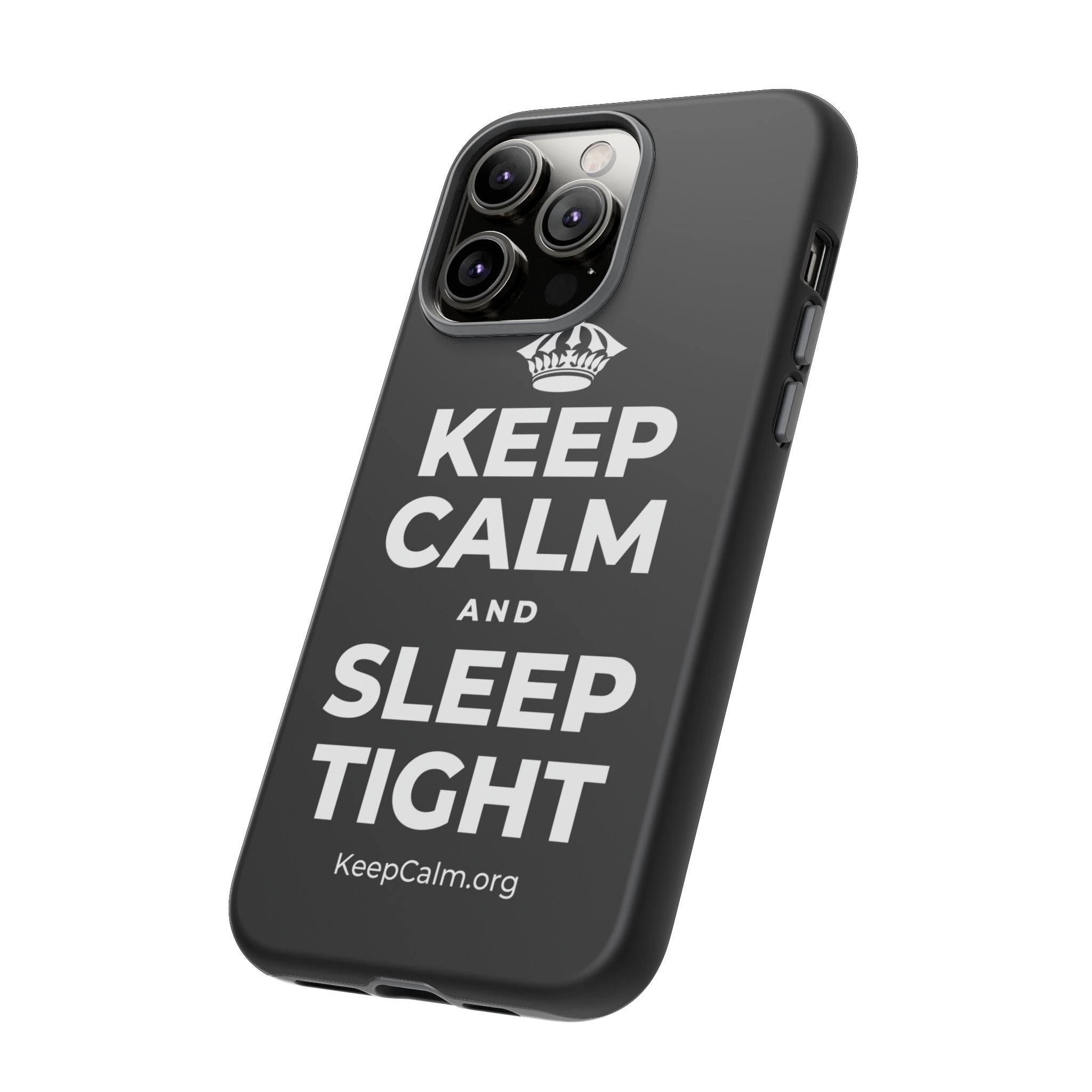 KEEP CALM AND SLEEP TIGHT Phone Case
