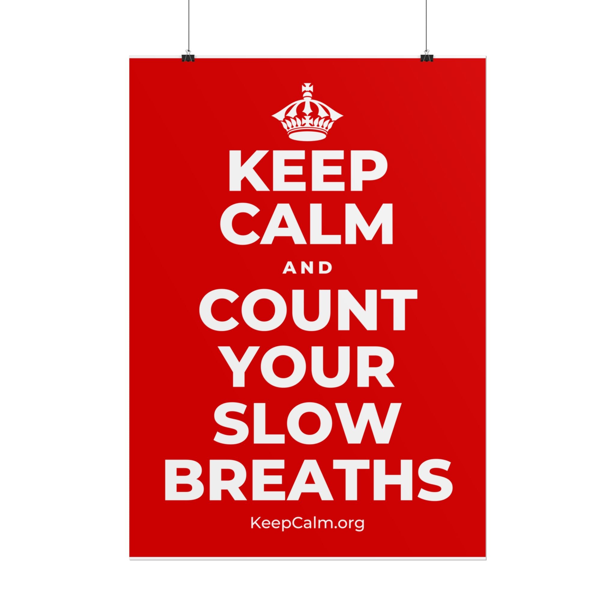 KEEP CALM AND COUNT YOUR SLOW BREATHS Poster