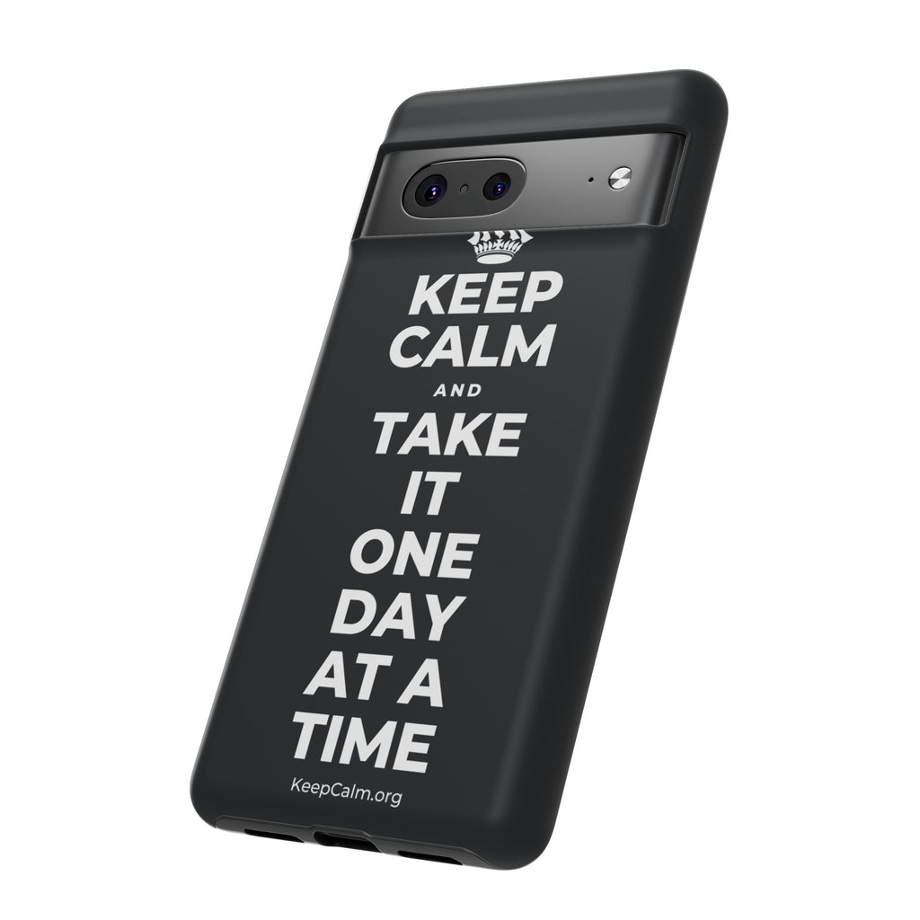 KEEP CALM AND TAKE IT ONE DAY AT A TIME Phone Case (Dark)