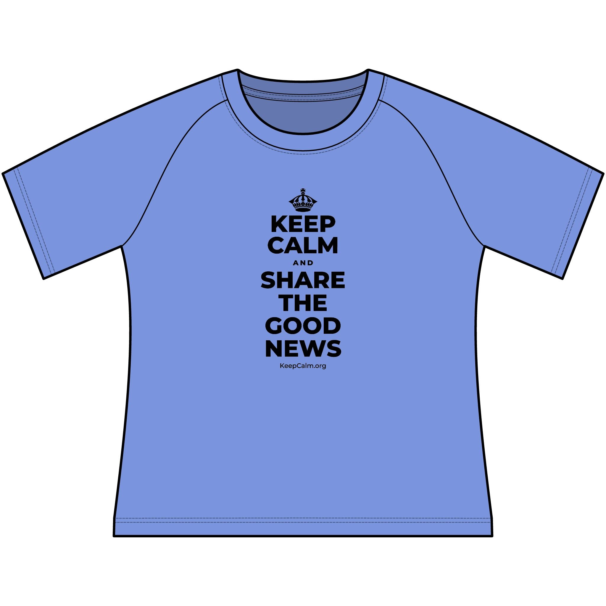 KEEP CALM AND SHARE THE GOOD NEWS Women's Raglan Tee