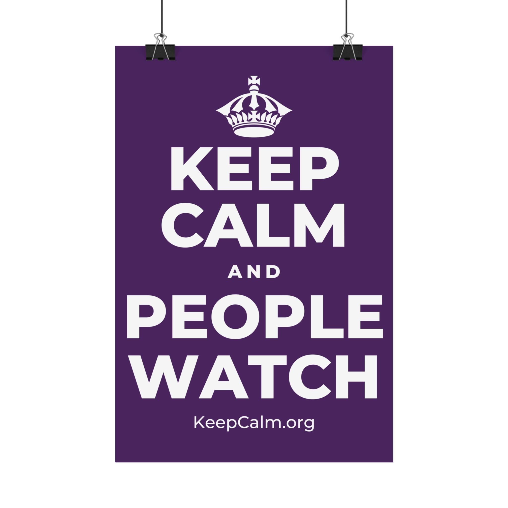KEEP CALM AND PEOPLE WATCH Satin Poster