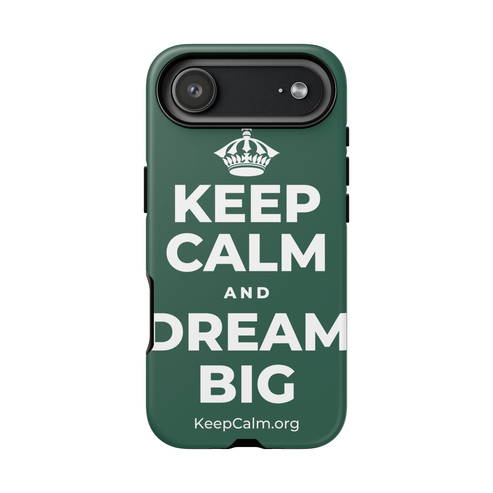 KEEP CALM AND DREAM BIG Phone Case