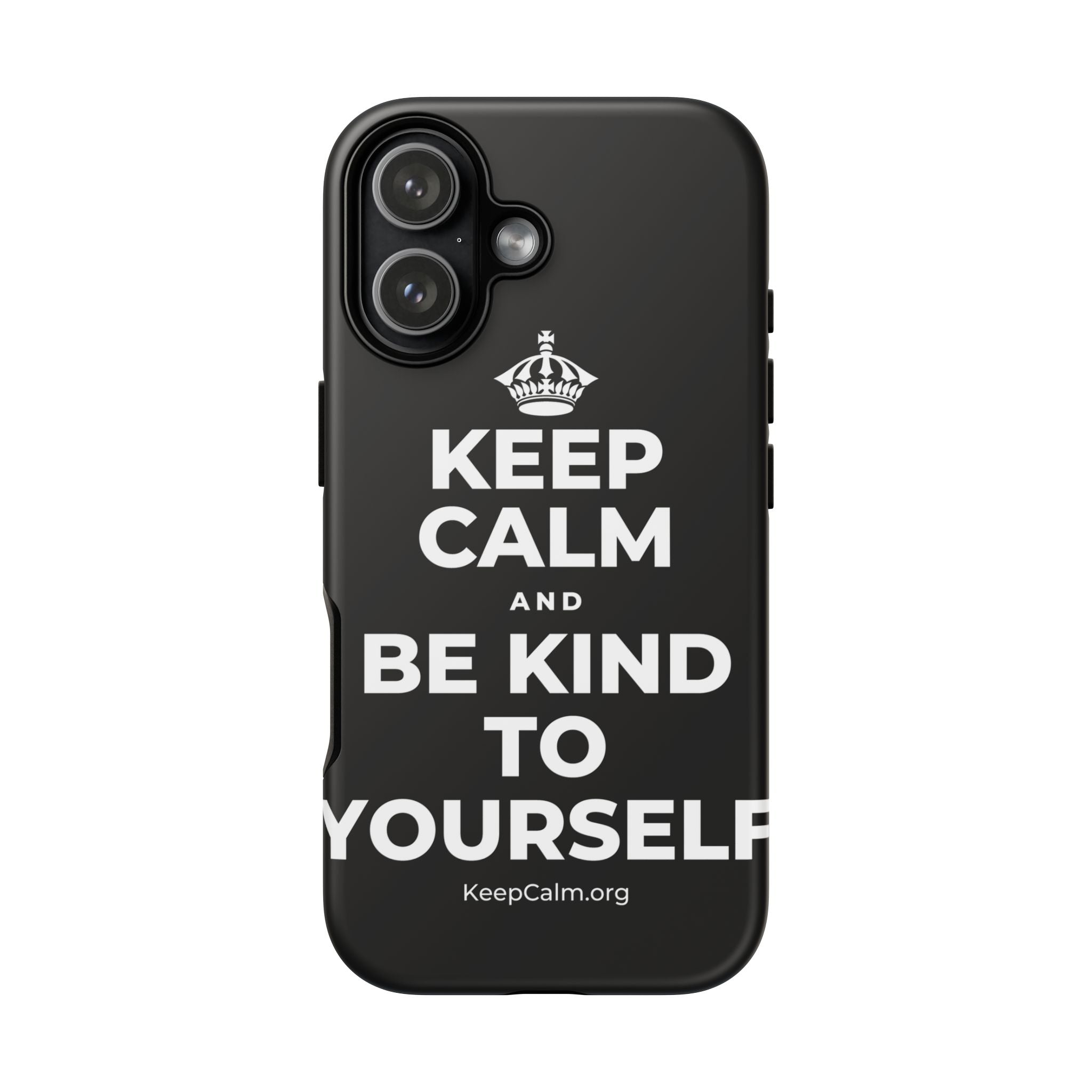 KEEP CALM AND BE KIND TO YOURSELF Phone Case