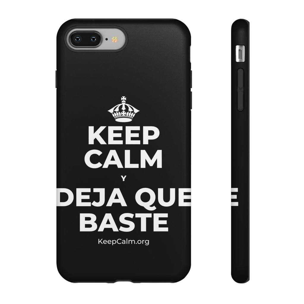KEEP CALM Y DEJA QUE BASTE Phone Case