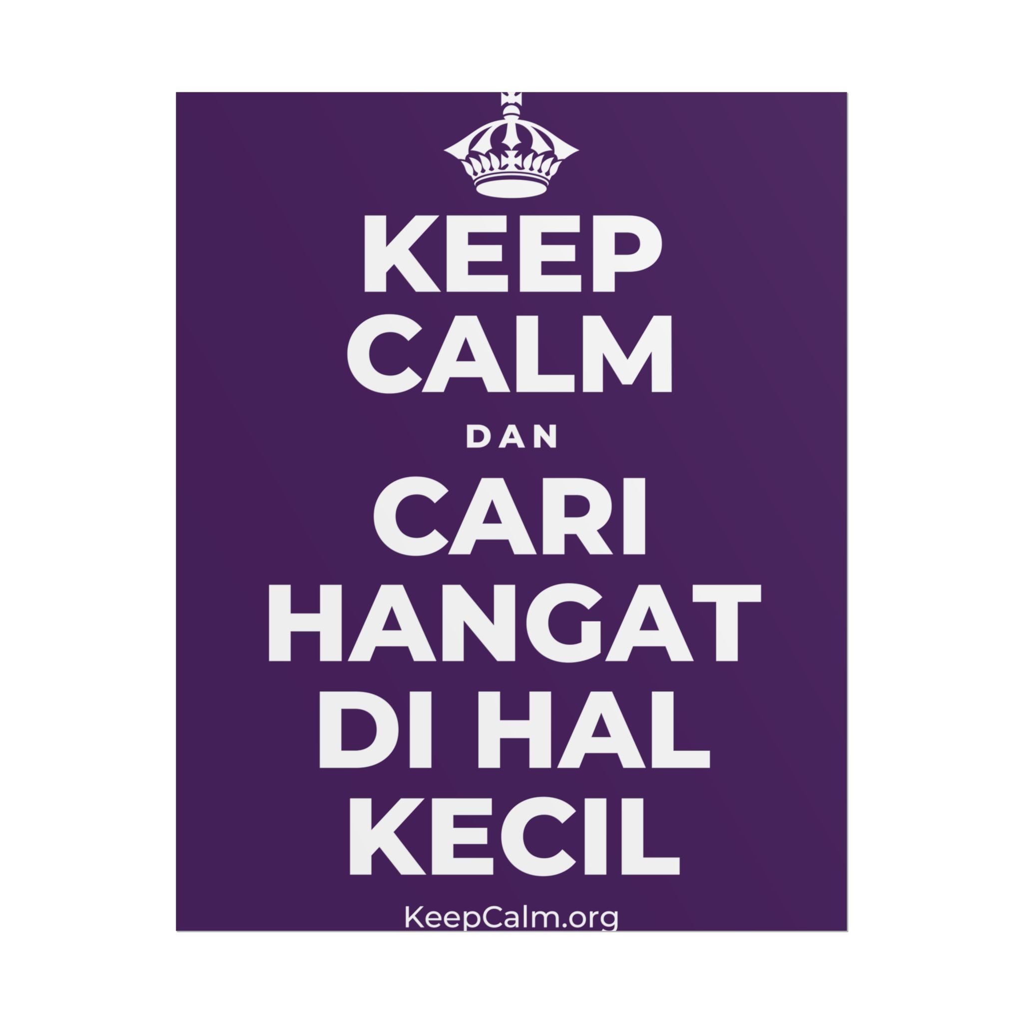 KEEP CALM DAN CARI HANGAT DI HAL KECIL Poster