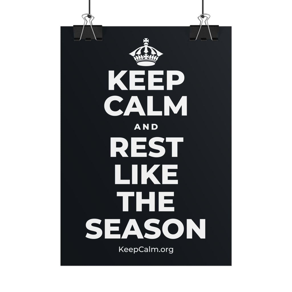 KEEP CALM AND REST LIKE THE SEASON Poster (Dark)