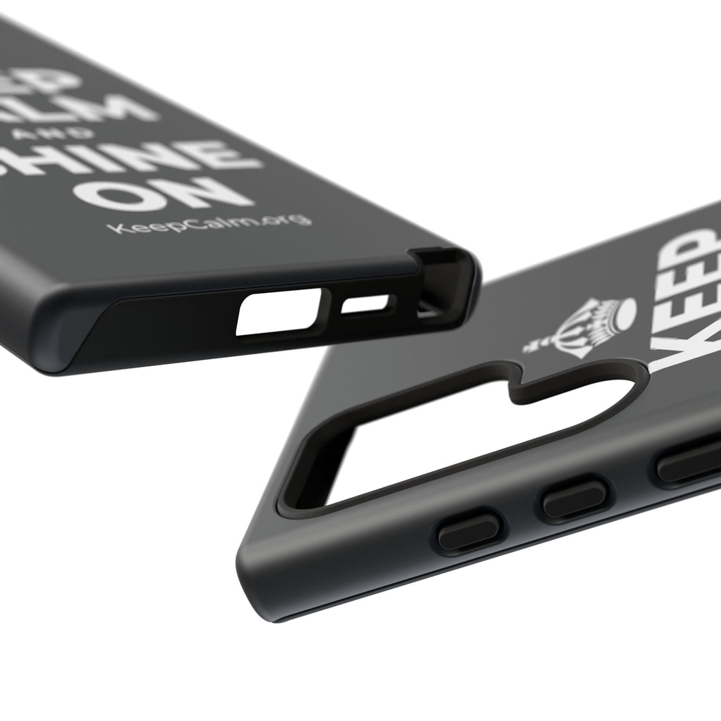 KEEP CALM AND SHINE ON Phone Case (Dark)