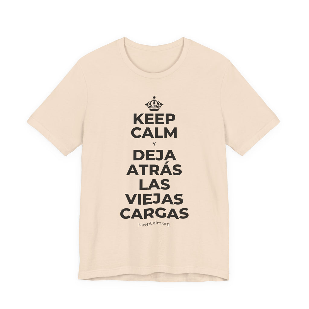 KEEP CALM Y DEJA ATRÁS LAS VIEJAS CARGAS T-Shirt (Soft Cream–Heather Mauve)