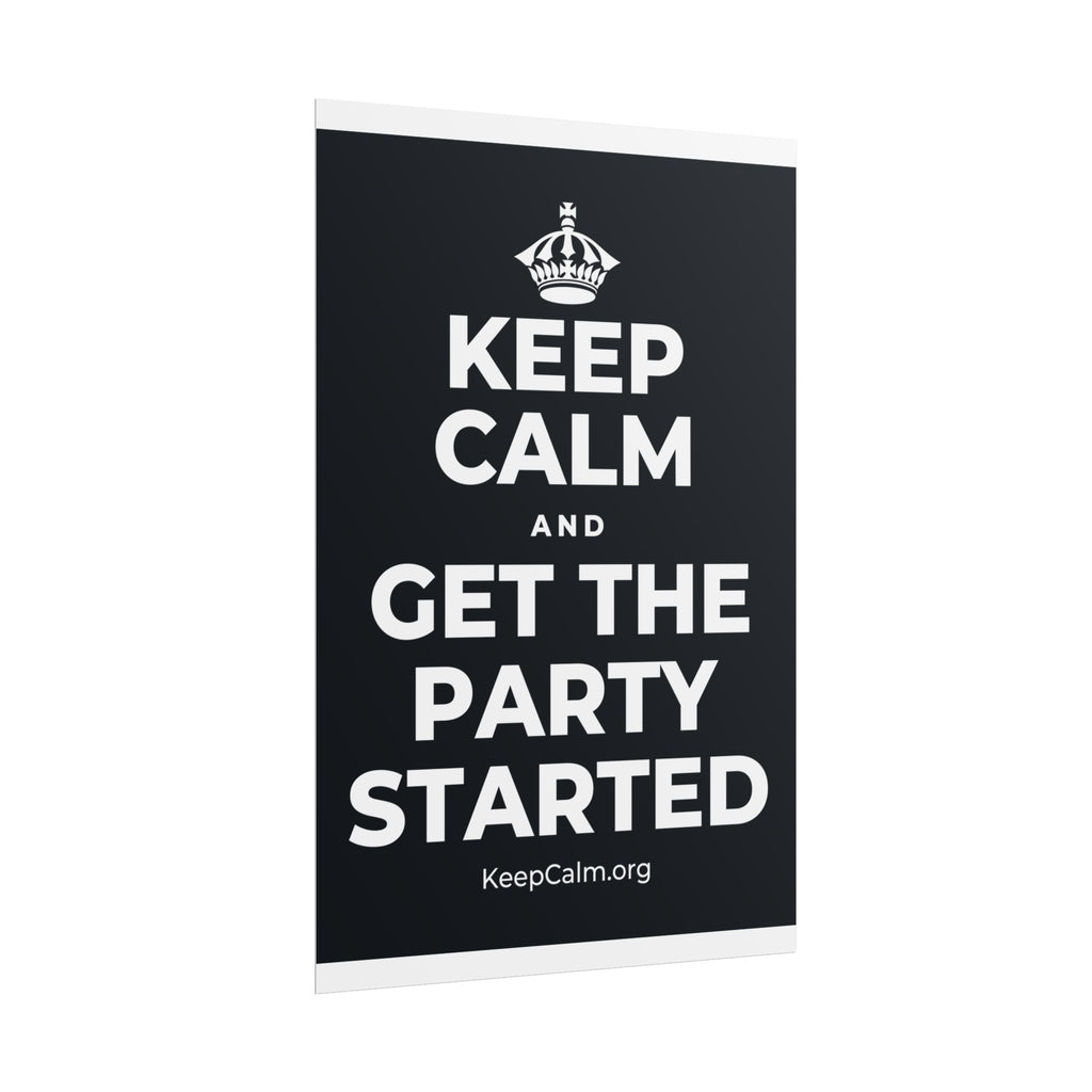 KEEP CALM AND GET THE PARTY STARTED Poster (Dark)