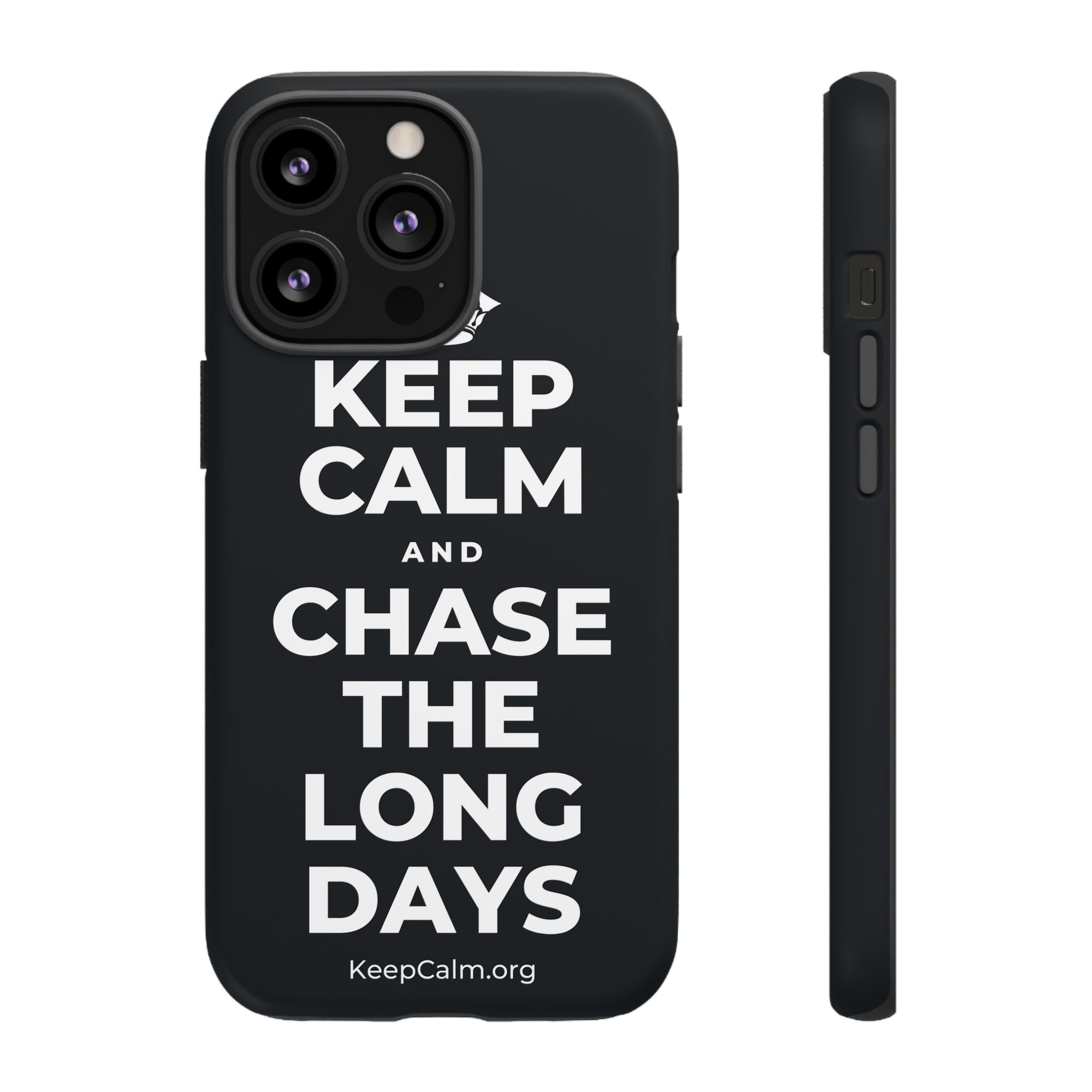 KEEP CALM AND CHASE THE LONG DAYS Phone Case (Dark)