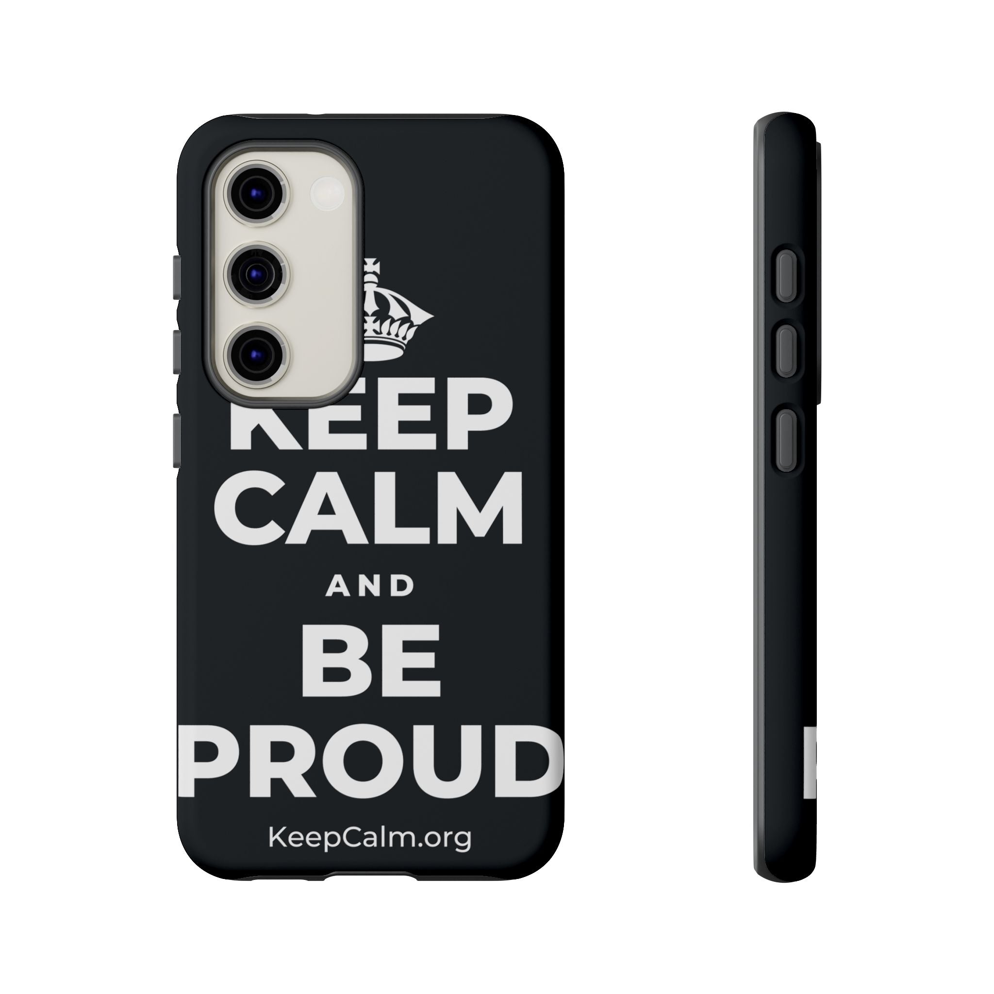 KEEP CALM AND BE PROUD Phone Case (Dark)