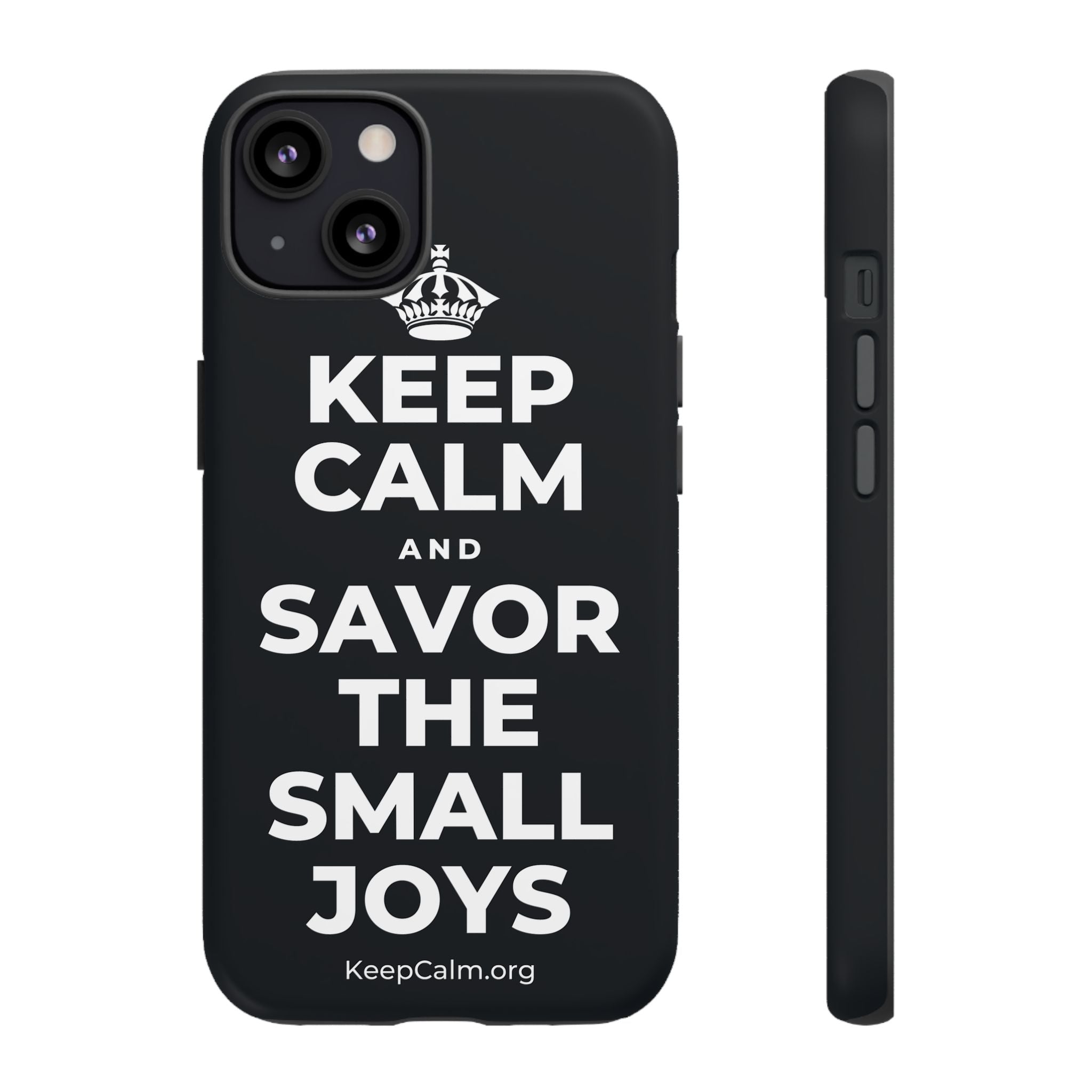 KEEP CALM AND SAVOR THE SMALL JOYS Phone Case (Dark)