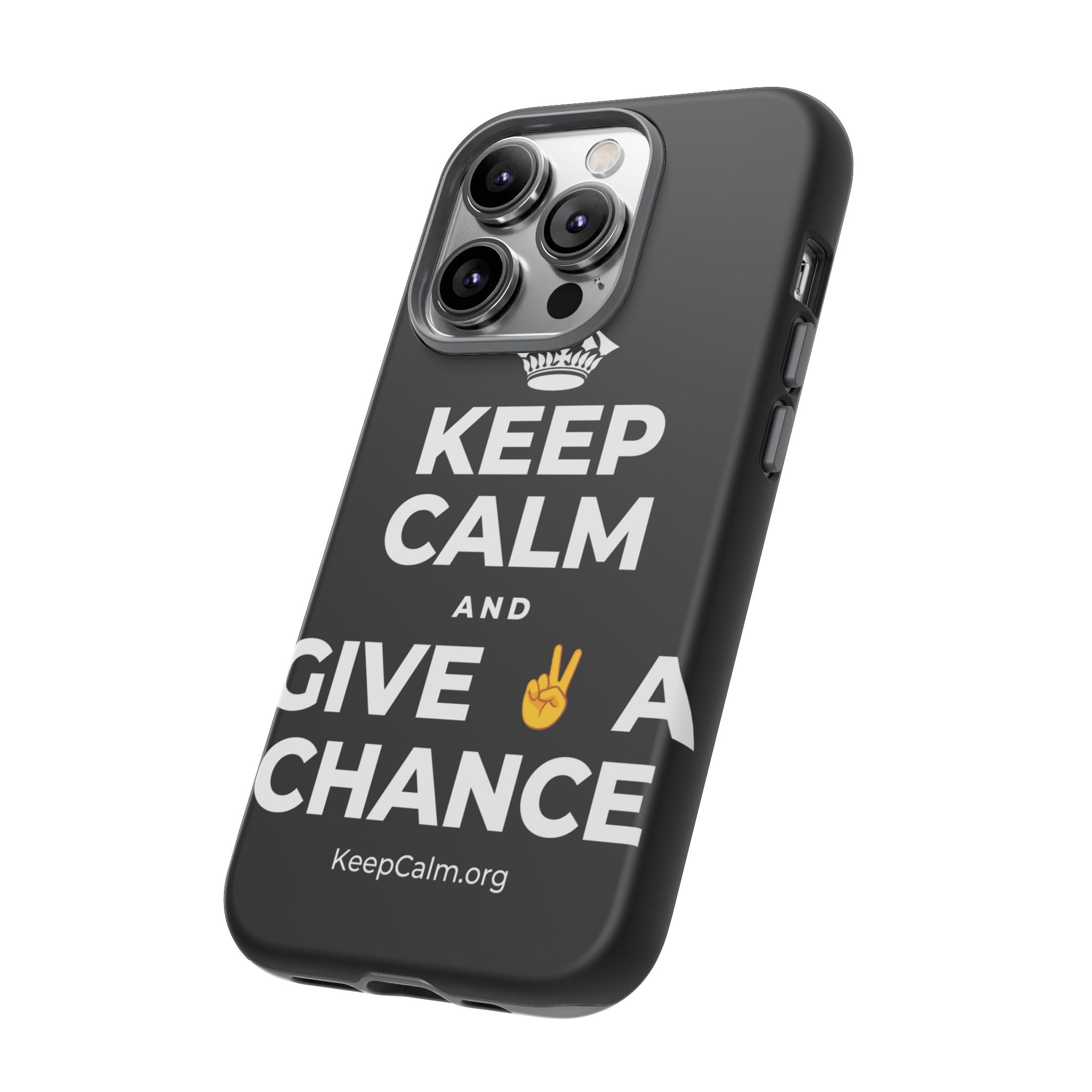 KEEP CALM AND GIVE ✌️ A CHANCE Phone Case