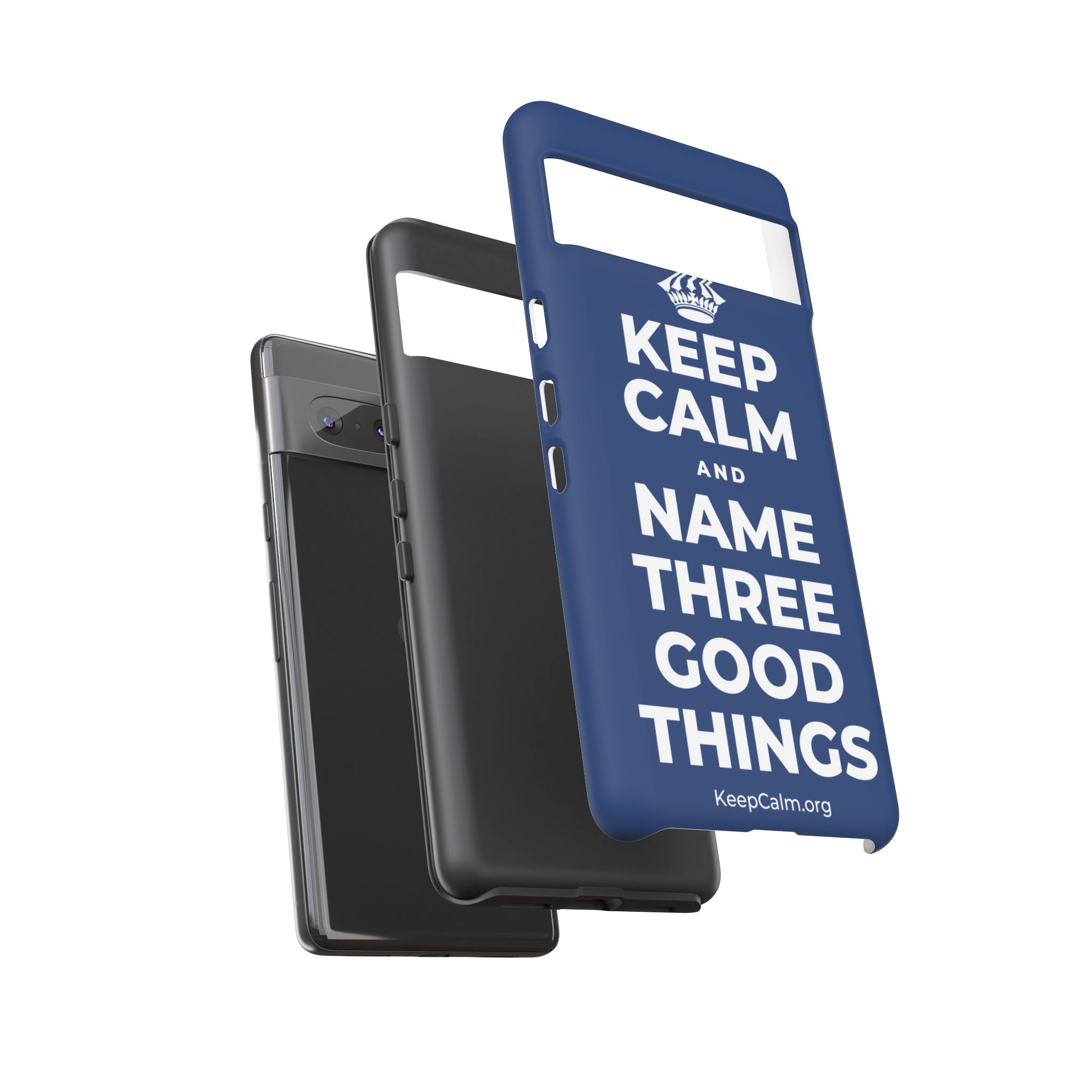 KEEP CALM AND NAME THREE GOOD THINGS Phone Case