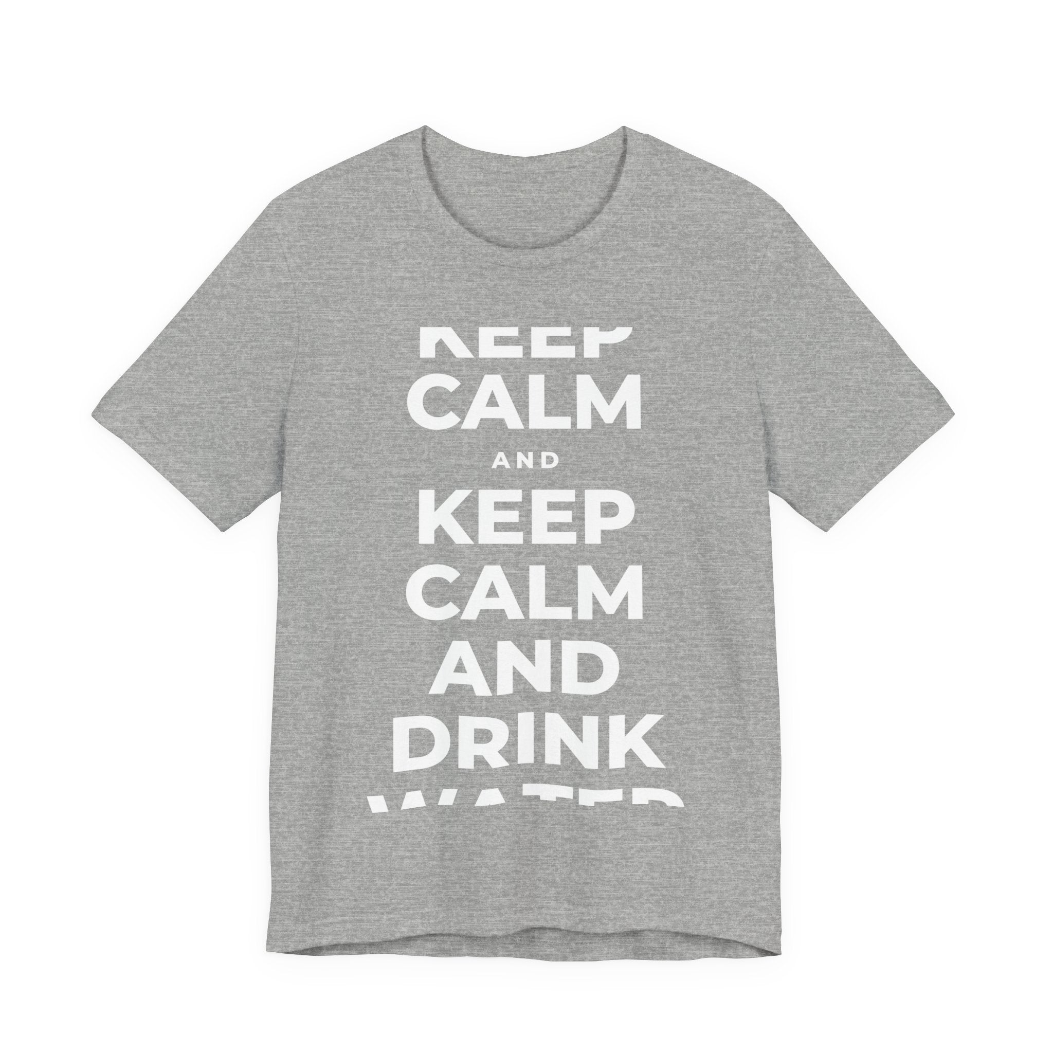 KEEP CALM AND DRINK WATER T-Shirt (White–Asphalt)