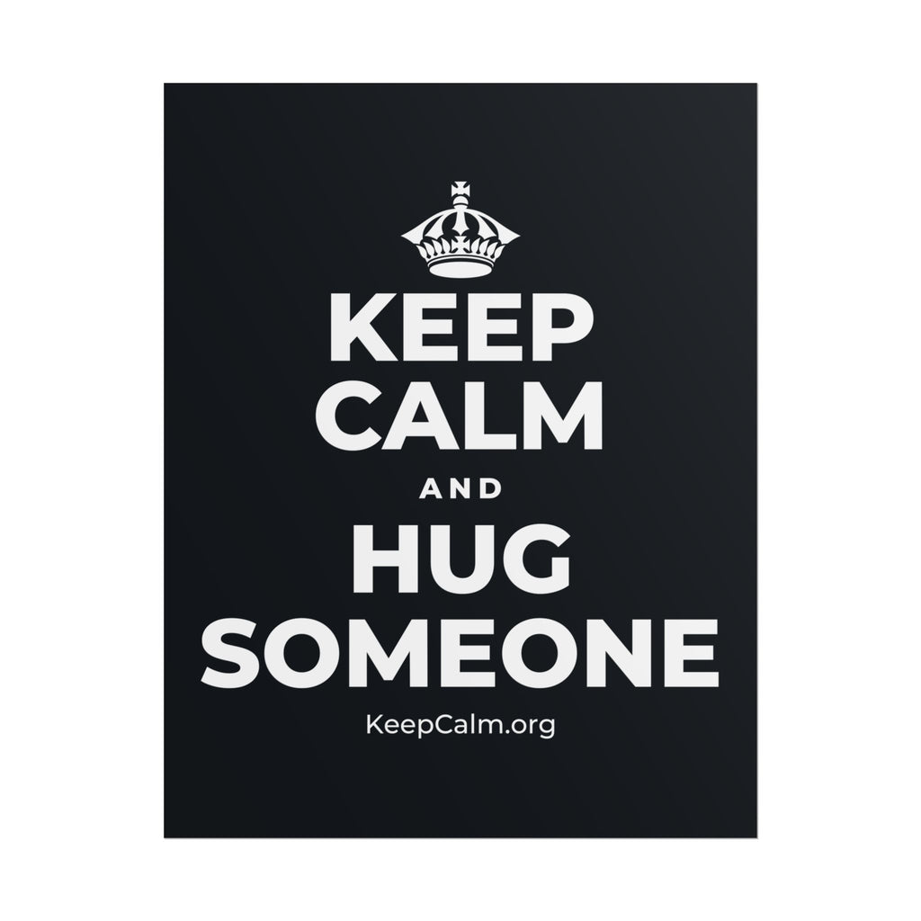 KEEP CALM AND HUG SOMEONE Poster (Dark)
