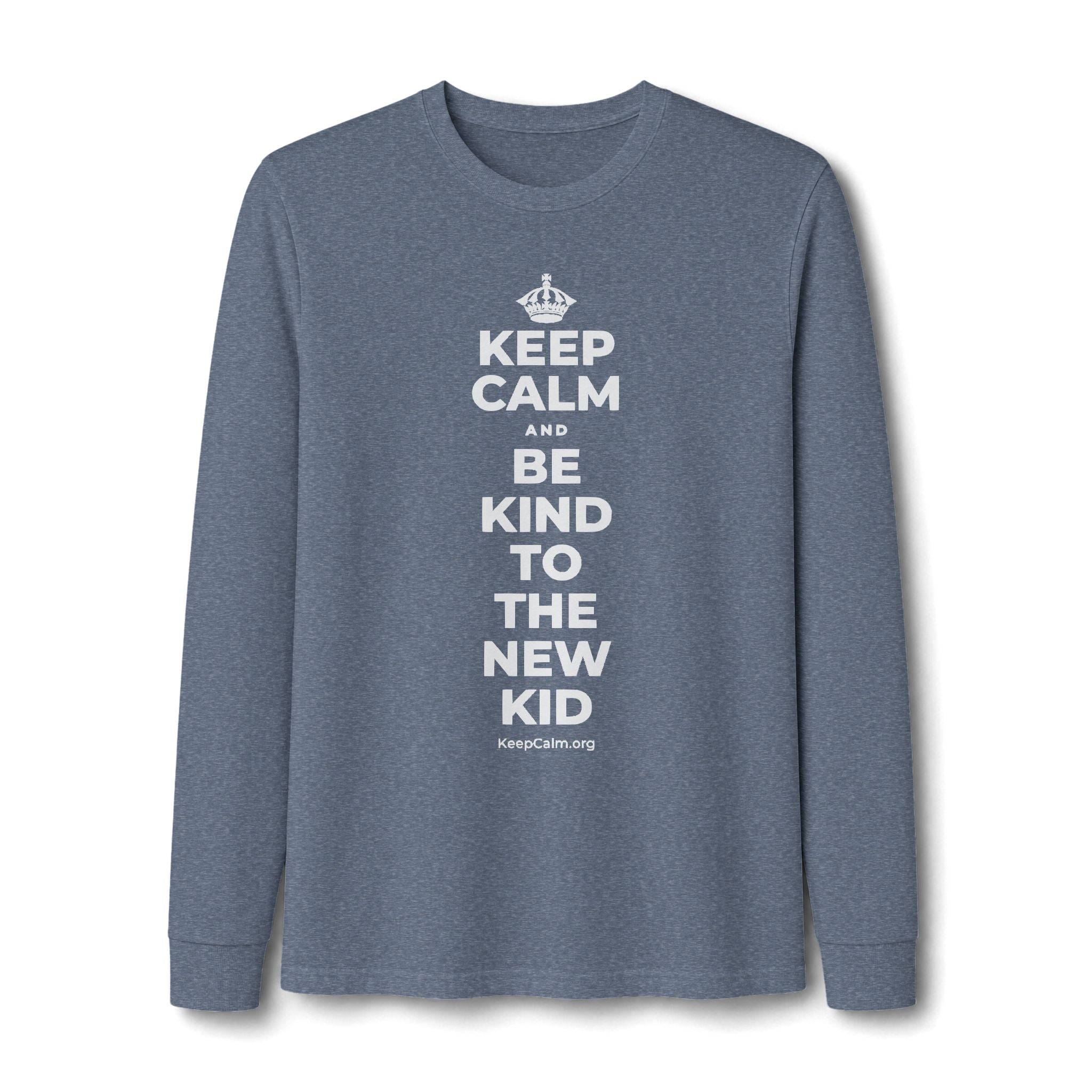 KEEP CALM AND BE KIND TO THE NEW KID Long Sleeve Tee