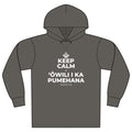 KEEP CALM A ʻŌWILI I KA PUMEHANA Organic Hoodie Tee