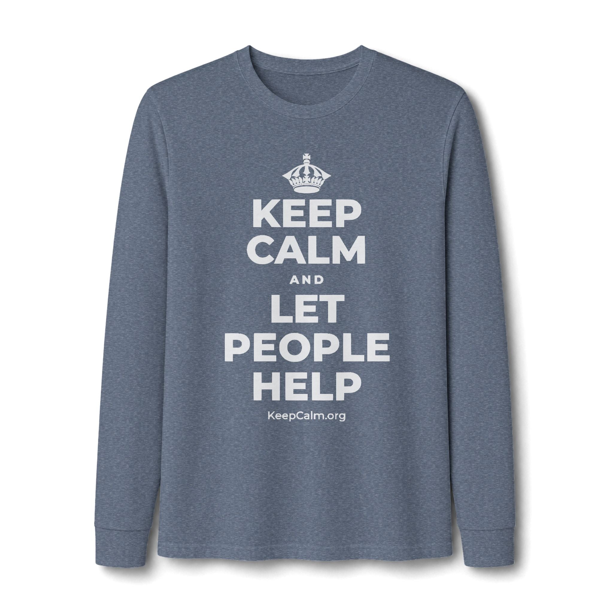 KEEP CALM AND LET PEOPLE HELP Long Sleeve Tee