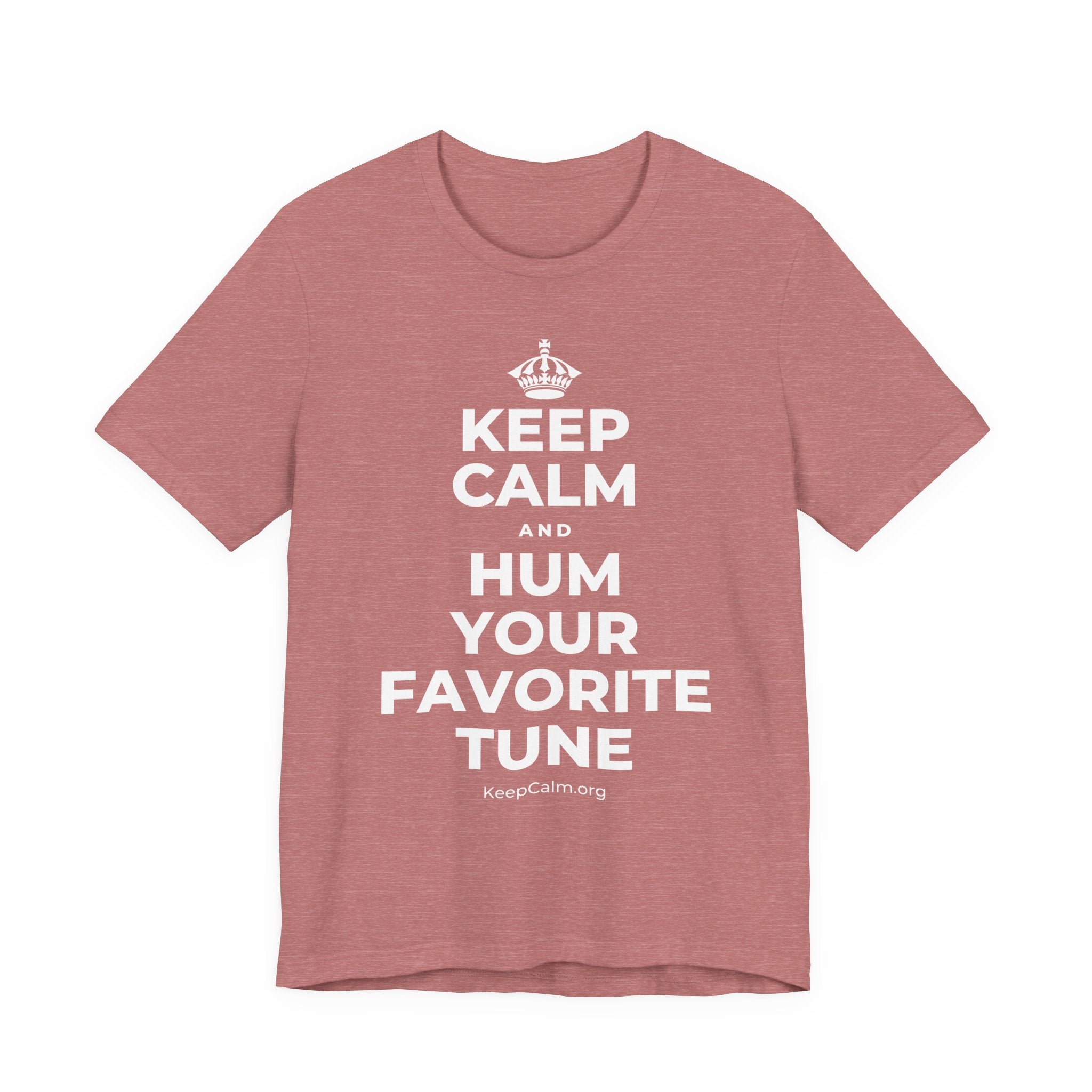 KEEP CALM AND HUM YOUR FAVORITE TUNE T-Shirt (Soft Cream–Heather Mauve)