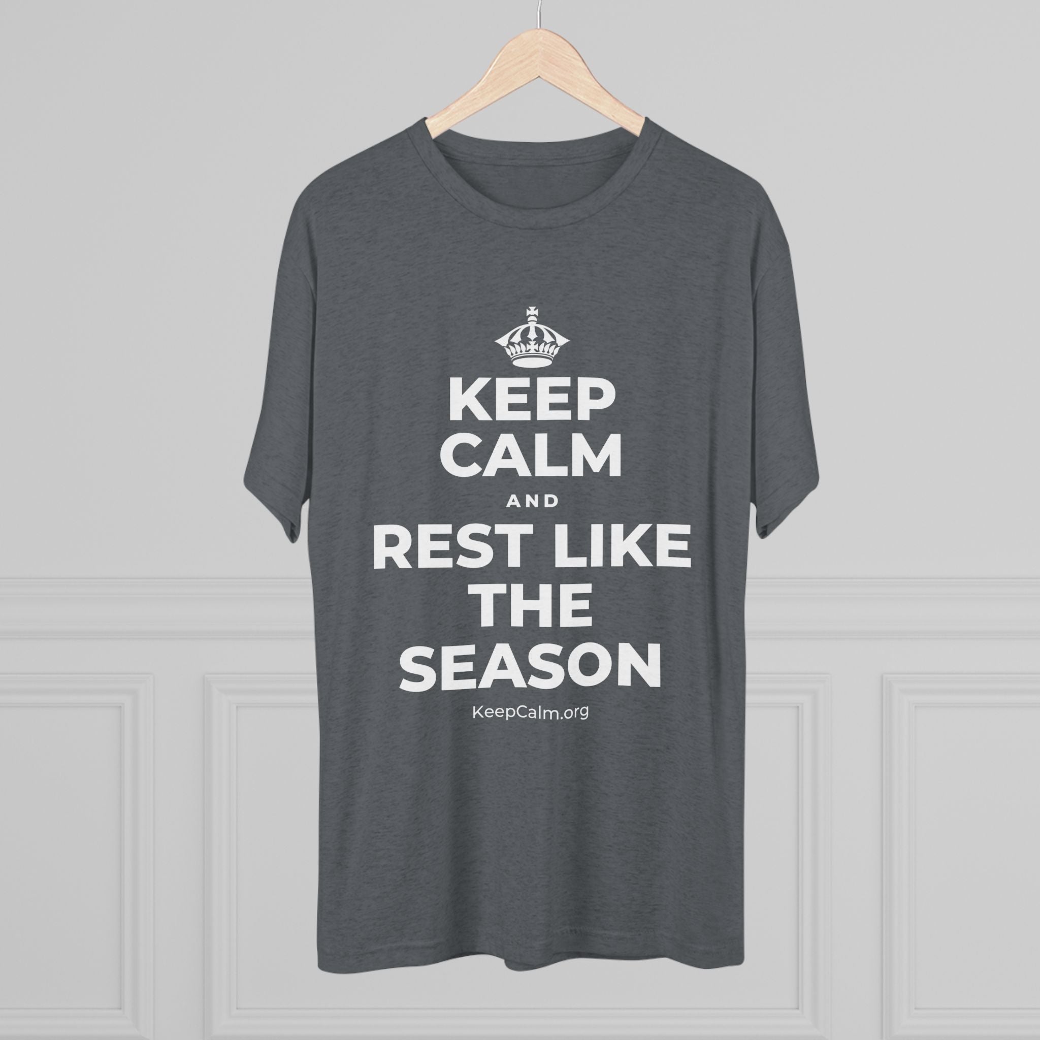 KEEP CALM AND REST LIKE THE SEASON Tri-Blend Tee