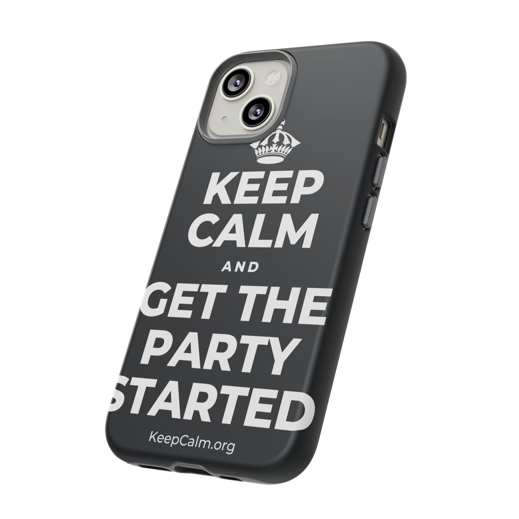 KEEP CALM AND GET THE PARTY STARTED Phone Case (Dark)