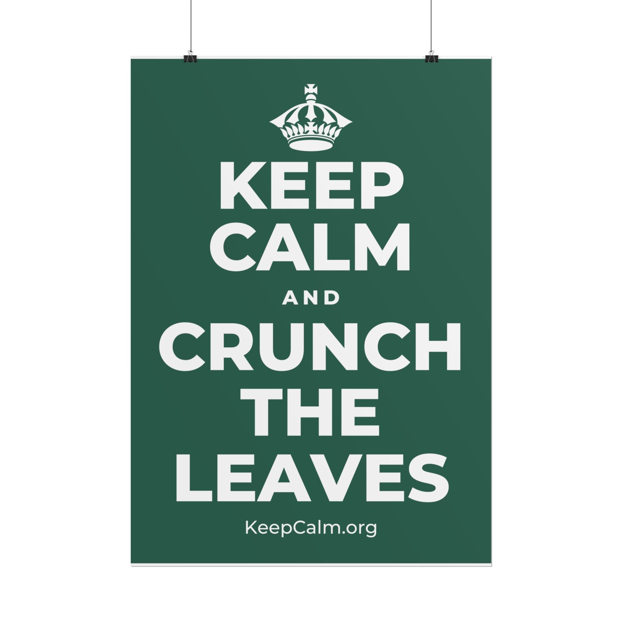 KEEP CALM AND CRUNCH THE LEAVES Poster