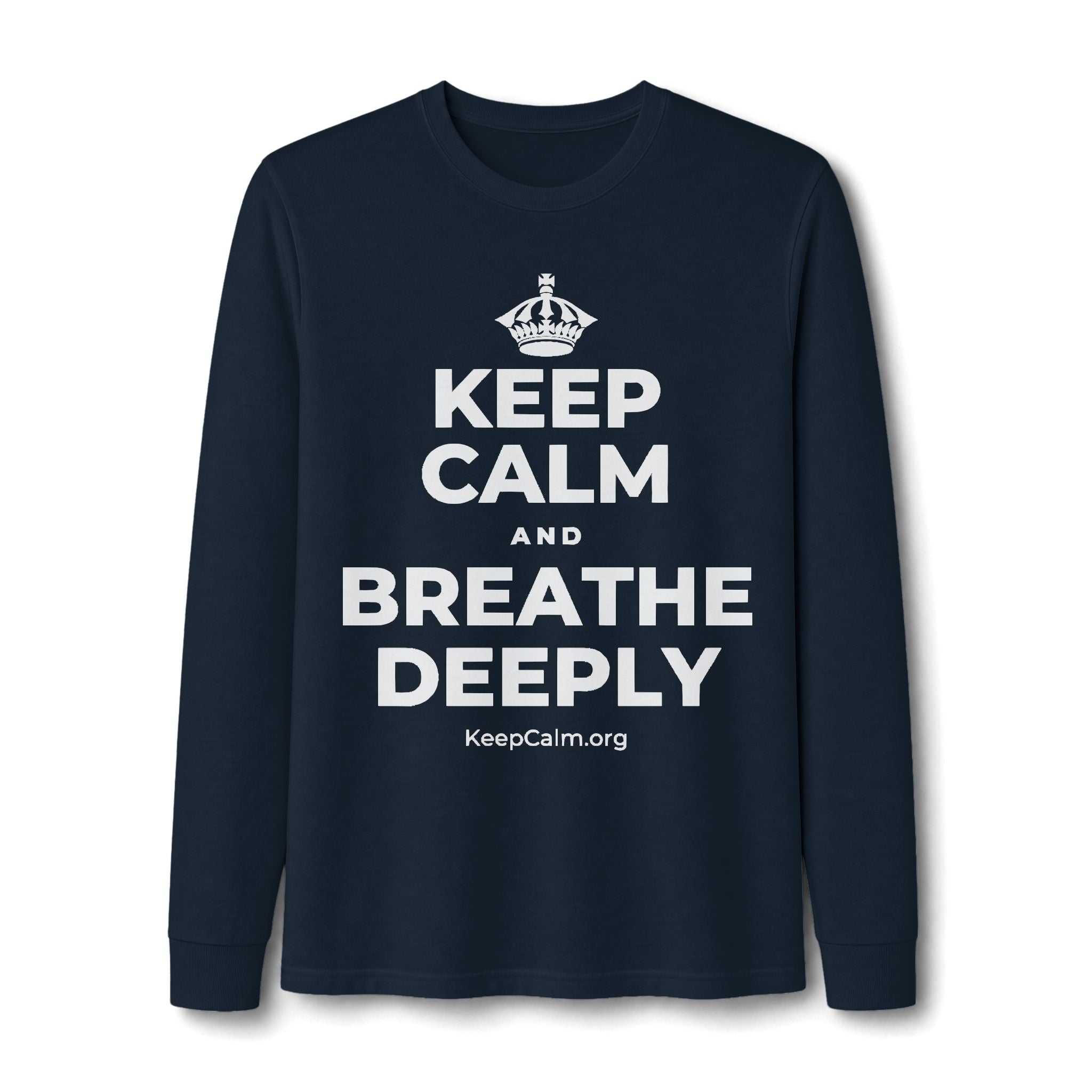 KEEP CALM AND BREATHE DEEPLY Long Sleeve Tee