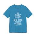 KEEP CALM AND DO THE NEXT THING T-Shirt (White–Asphalt)