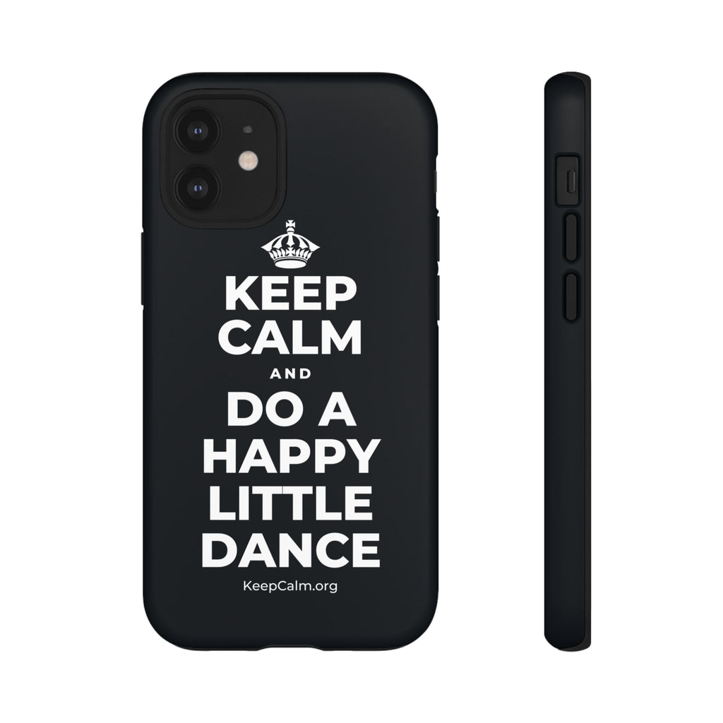 KEEP CALM AND DO A HAPPY LITTLE DANCE Phone Case (Dark)