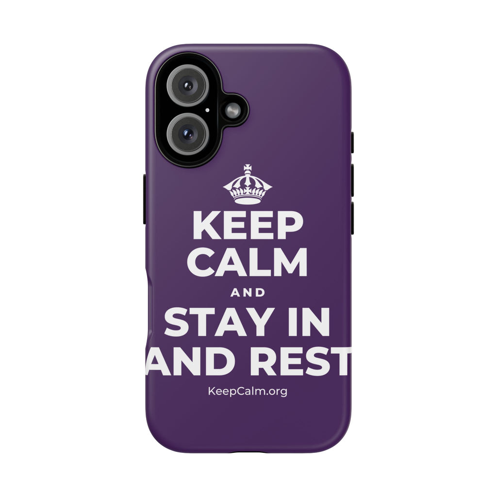 KEEP CALM AND STAY IN AND REST Phone Case