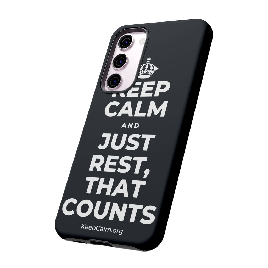 KEEP CALM AND JUST REST, THAT COUNTS Phone Case (Dark)