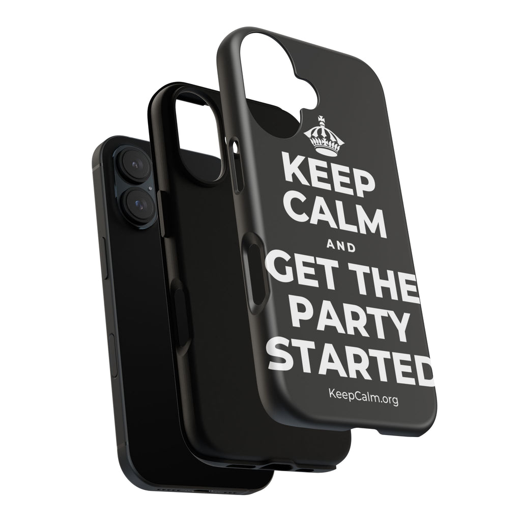 KEEP CALM AND GET THE PARTY STARTED Phone Case