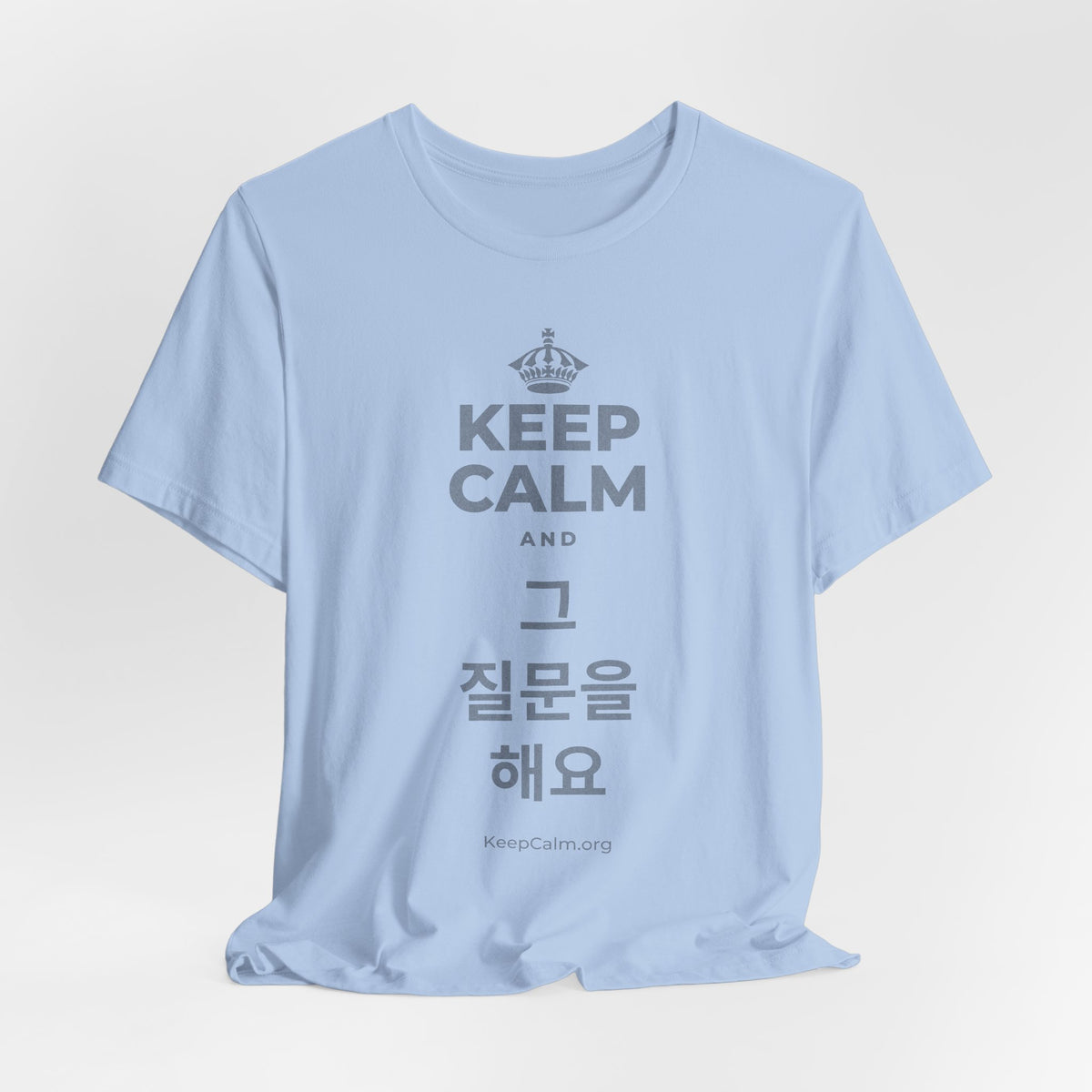 KEEP CALM AND 그 질문을 해요 T-Shirt (Baby Blue–Silver)