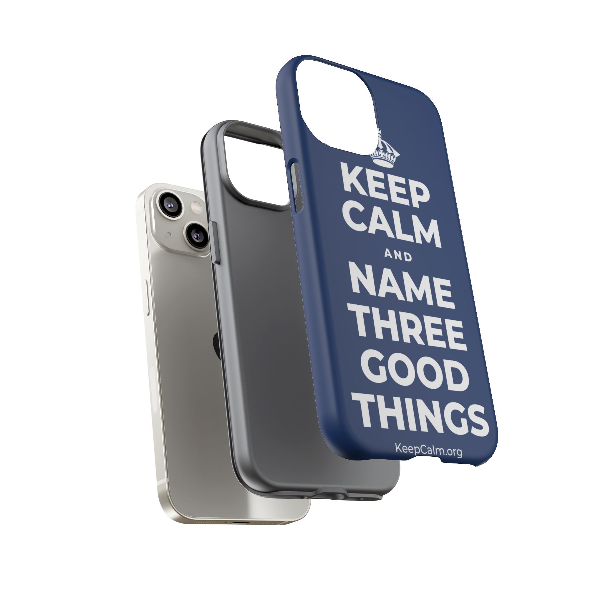 KEEP CALM AND NAME THREE GOOD THINGS Phone Case