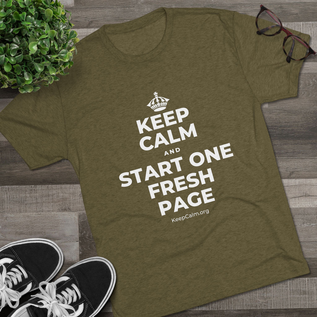 KEEP CALM AND START ONE FRESH PAGE Tri-Blend Tee
