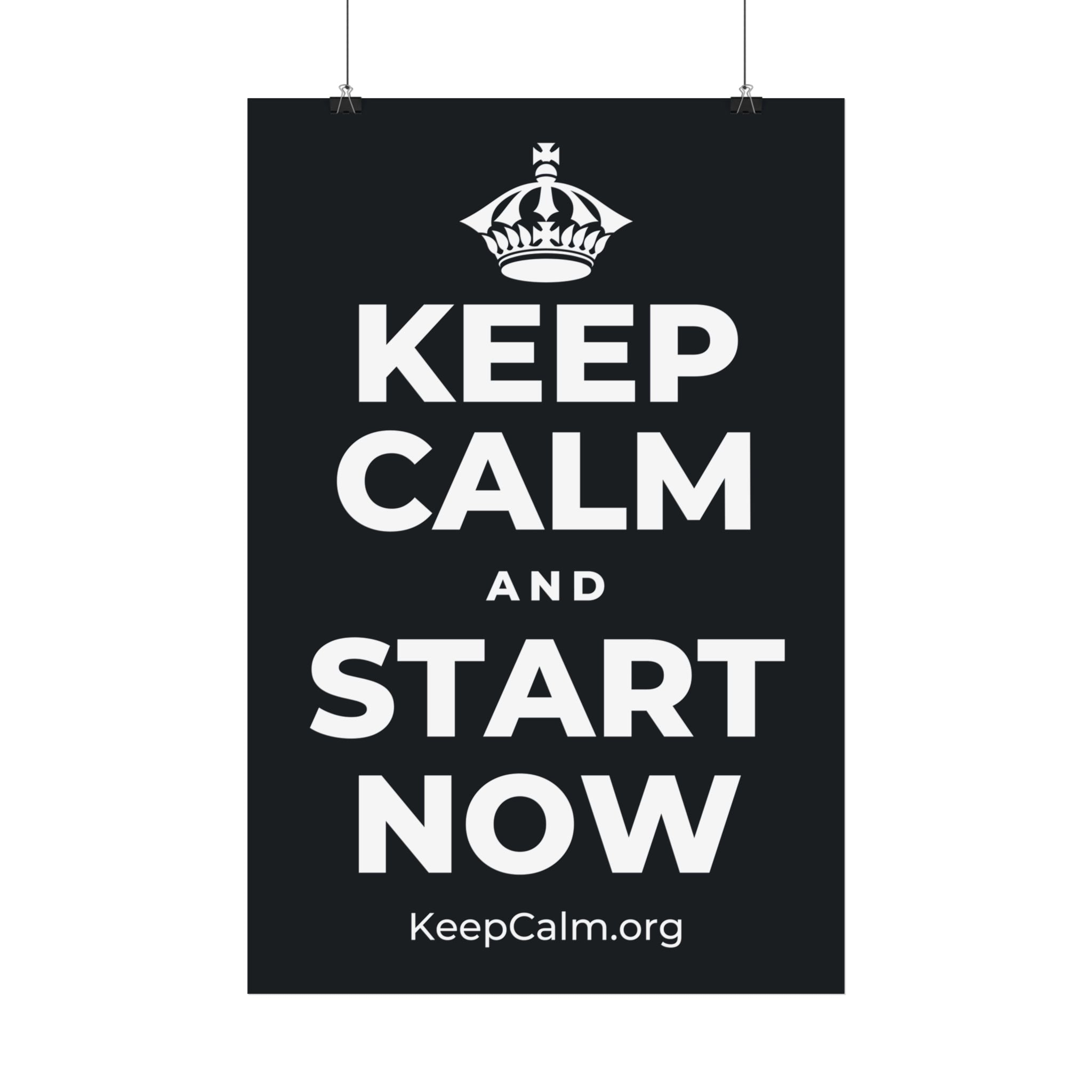 KEEP CALM AND START NOW Satin Poster (Dark)