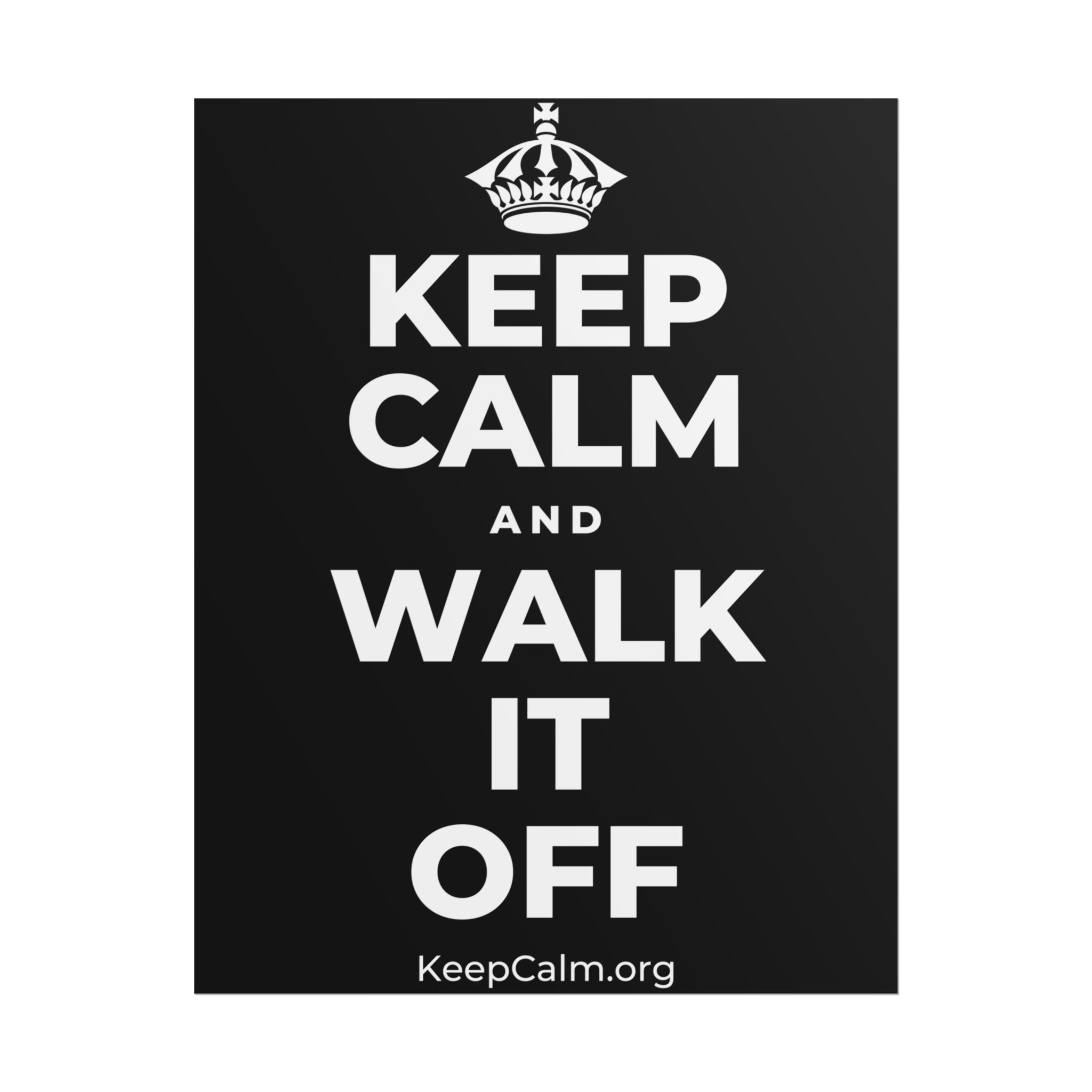 KEEP CALM AND WALK IT OFF Poster