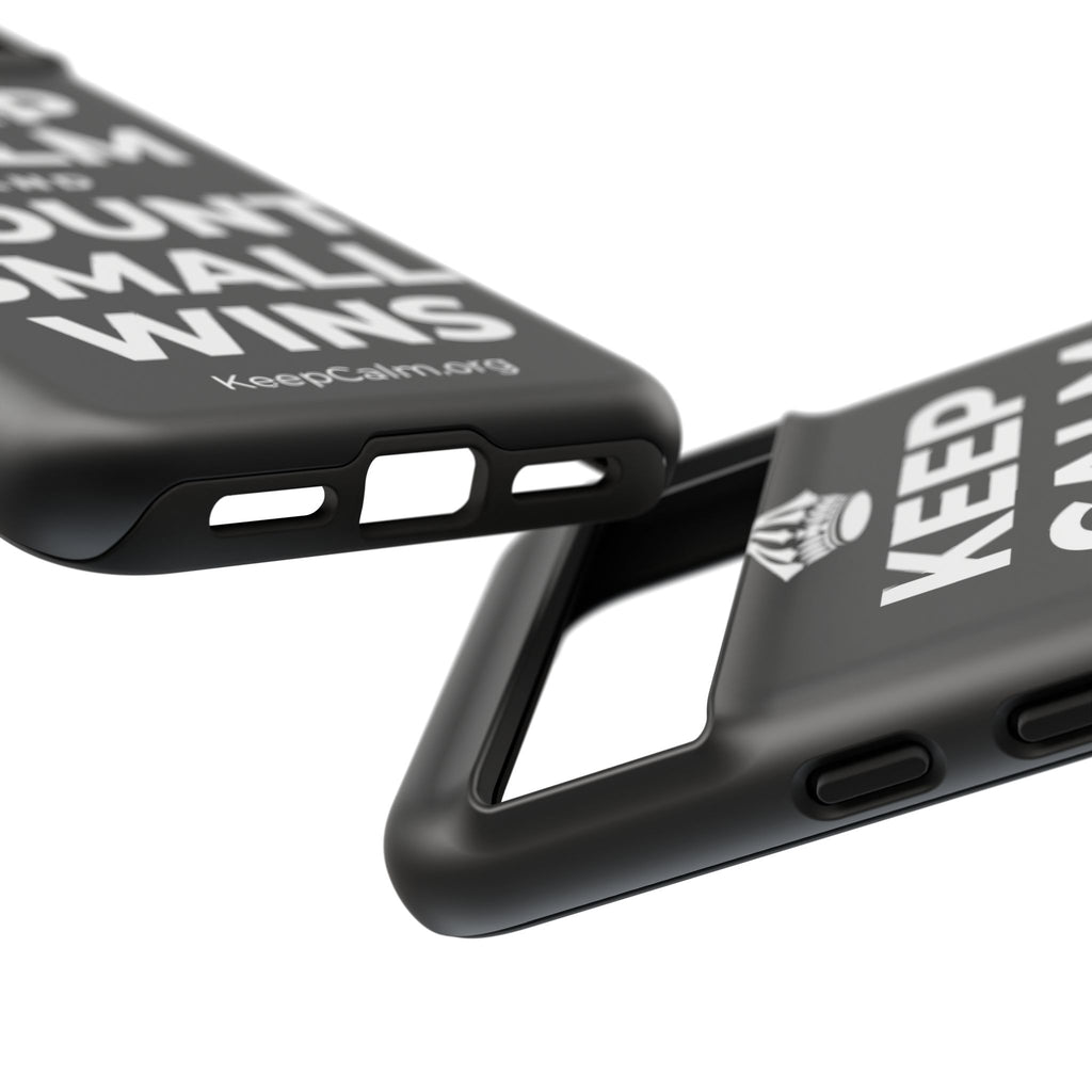 KEEP CALM AND COUNT SMALL WINS Phone Case